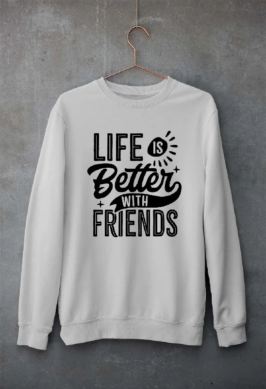 life is better with friends Unisex Sweatshirt for Men/Women Hoodie Sweatshirt Pullover life is better with friends Unisex Sweatshirt for Men/Women Hoodie Sweatshirt Pullover